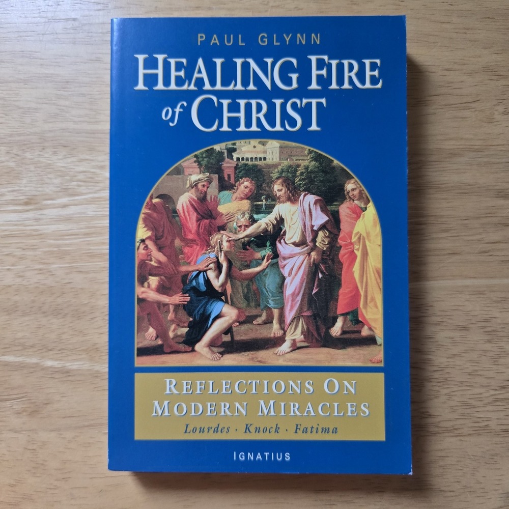 Healing‎ Fire of Christ Paul Glynn Ignatius Press Catholic Book